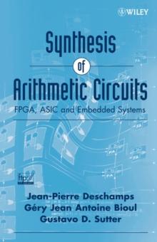 Synthesis of Arithmetic Circuits : FPGA, ASIC and Embedded Systems