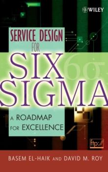 Service Design for Six Sigma : A Roadmap for Excellence