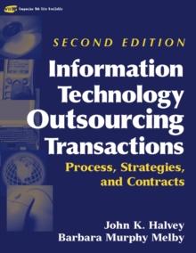 Information Technology Outsourcing Transactions : Process, Strategies, and Contracts