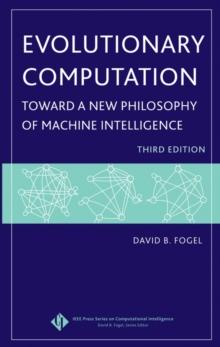 Evolutionary Computation : Toward a New Philosophy of Machine Intelligence