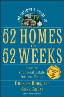 The Insider's Guide to 52 Homes in 52 Weeks : Acquire Your Real Estate Fortune Today