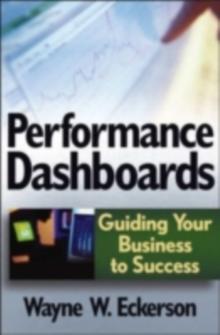 Performance Dashboards : Measuring, Monitoring, and Managing Your Business