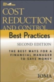 Cost Reduction and Control Best Practices : The Best Ways for a Financial Manager to Save Money