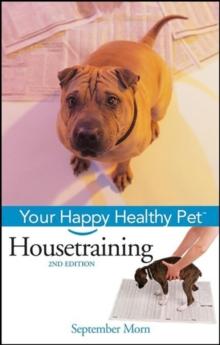 Housetraining : Your Happy Healthy Pet