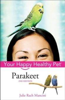 Parakeet : Your Happy Healthy Pet