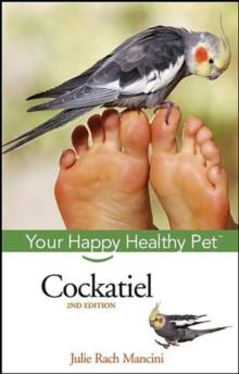 Cockatiel : Your Happy Healthy Pet