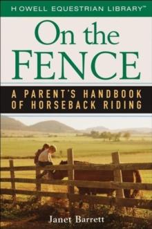 On the Fence : A Parent's Handbook of Horseback Riding