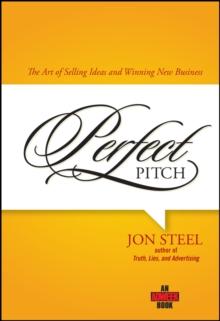 Perfect Pitch : The Art of Selling Ideas and Winning New Business