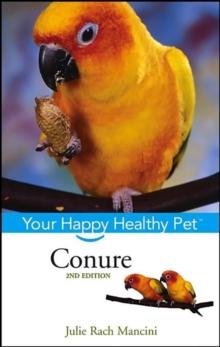 Conure : Your Happy Healthy Pet