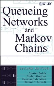 Queueing Networks and Markov Chains : Modeling and Performance Evaluation with Computer Science Applications