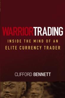 Warrior Trading : Inside the Mind of an Elite Currency Trader