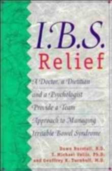 IBS Relief : A Complete Approach to Managing Irritable Bowel Syndrome