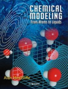 Chemical Modeling : From Atoms to Liquids