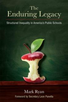 The Enduring Legacy : Structured Inequality in America's Public Schools