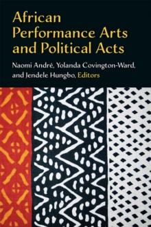 African Performance Arts and Political Acts