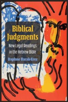 Biblical Judgments : New Legal Readings in the Hebrew Bible