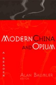 Modern China and Opium : A Reader