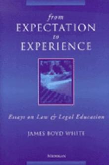 From Expectation to Experience : Essays on Law and Legal Education