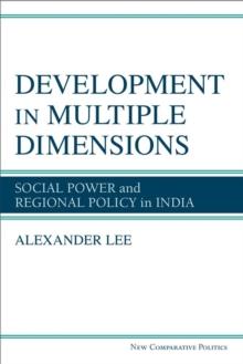 Development in Multiple Dimensions : Social Power and Regional Policy in India