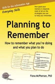 Planning to Remember : How to Remember What You're Doing and What You Plan to Do