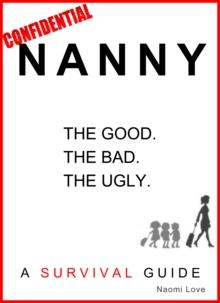 Nanny Confidential: A Survival Guide