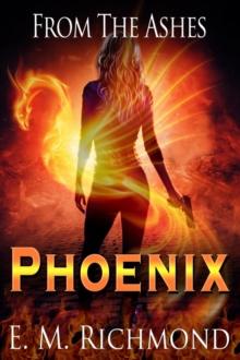 From The Ashes: Phoenix : Phoenix, #2