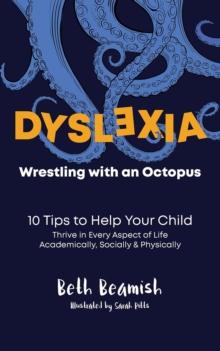 Dyslexia. Wrestling with an Octopus.