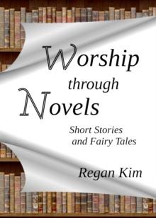 Worship Through Novels : Short Stories and Fairy Tales