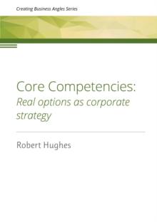 Core Competencies : Real options as corporate strategy