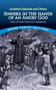 Sinners in the Hands of an Angry God and Other Puritan Sermons