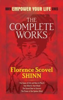 The Complete Works of Florence Scovel Shinn