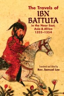 The Travels of Ibn Battuta : in the Near East, Asia and Africa, 1325-1354