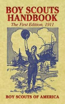 Boy Scouts Handbook : The First Edition, 1911