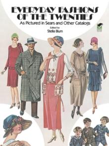 Everyday Fashions of the Twenties : As Pictured in Sears and Other Catalogs