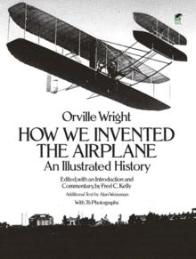 How We Invented the Airplane : An Illustrated History