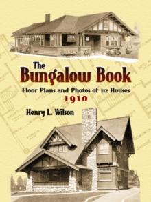 The Bungalow Book : Floor Plans and Photos of 112 Houses, 1910