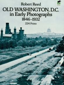 Old Washington, D.C. in Early Photographs, 1846-1932