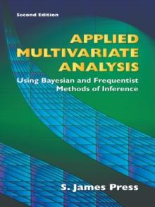 Applied Multivariate Analysis : Using Bayesian and Frequentist Methods of Inference, Second Edition