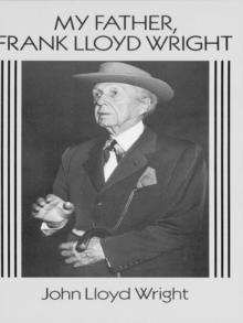 My Father, Frank Lloyd Wright