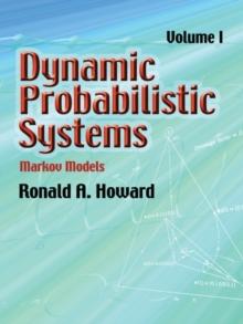 Dynamic Probabilistic Systems, Volume I : Markov Models