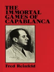 The Immortal Games of Capablanca