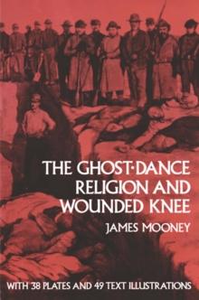 The Ghost-Dance Religion and Wounded Knee