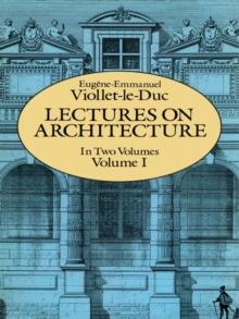 Lectures on Architecture, Volume I