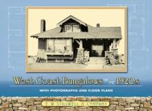 West Coast Bungalows of the 1920s : With Photographs and Floor Plans