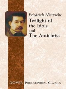 Twilight of the Idols and The Antichrist