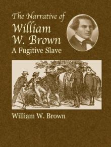 The Narrative of William W. Brown, a Fugitive Slave