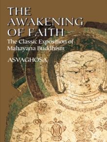 The Awakening of Faith : The Classic Exposition of Mahayana Buddhism