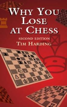 Why You Lose at Chess : Second Edition