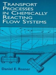 Transport Processes in Chemically Reacting Flow Systems