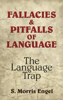 Fallacies and Pitfalls of Language : The Language Trap